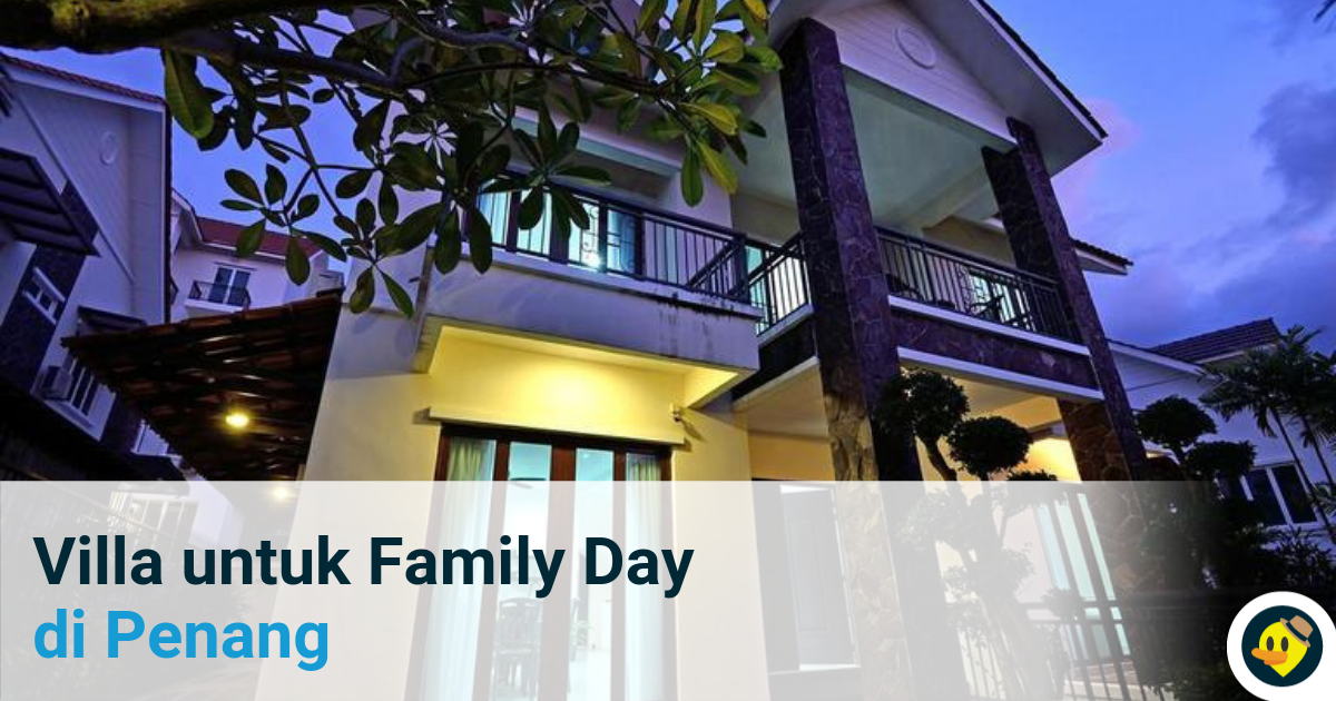 Villa Untuk Family Day di Penang Featured Image
